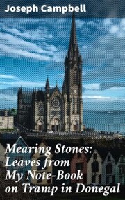 Mearing Stones: Leaves from My Note-Book on Tramp in Donegal