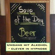 Umgang mit Alkohol - clever in hypnose