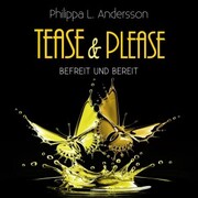 Tease & Please - befreit und bereit - Cover