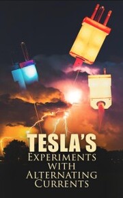 Tesla's Experiments with Alternating Currents - Cover