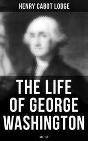 The Life of George Washington (Vol. 1&2)
