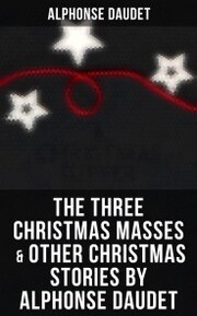 The Three Christmas Masses & Other Christmas Stories by Alphonse Daudet - Cover