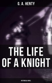 The Life of a Knight (Historical Novel) - Cover