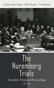 The Nuremberg Trials: Complete Tribunal Proceedings (V. 4) - Cover