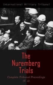 The Nuremberg Trials: Complete Tribunal Proceedings (V. 5) - Cover