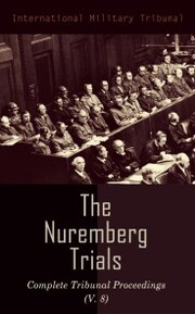 The Nuremberg Trials: Complete Tribunal Proceedings (V. 8) - Cover