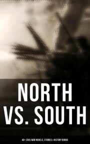 North vs. South: 40+ Civil War Novels, Stories & History Books - Cover