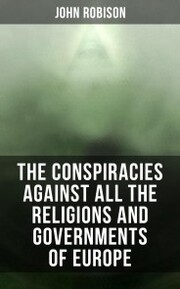 The Conspiracies Against All the Religions and Governments of Europe