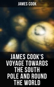 James Cook's Voyage Towards the South Pole and Round the World
