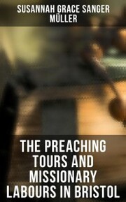 The Preaching Tours and Missionary Labours in Bristol