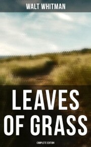 Leaves of Grass (Complete Edition)