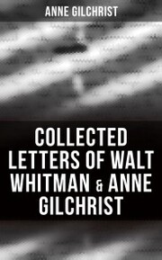 Collected Letters of Walt Whitman & Anne Gilchrist