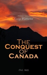 The Conquest of Canada (Vol. 1&2)