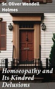 Homoeopathy and Its Kindred Delusions