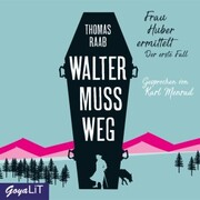 Walter muss weg [Frau Huber ermittelt, Band 1] - Cover