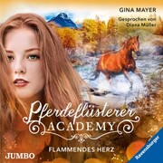Pferdeflüsterer-Academy. Flammendes Herz [Band 7]