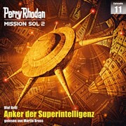 Perry Rhodan Mission SOL 2 Episode 11: Anker der Superintelligenz - Cover