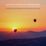 Das revolutionäre 6-in-1-Hypnose-Bundle: Moderne Hypnotherapie für tiefen Schlaf, Gewichtsverlust, Selbstheilung, positives Denken, ein hohes Selbstwertgefühl und Wunscherfüllung - Cover