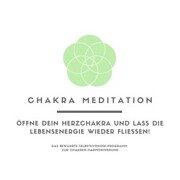 Chakra Meditation: Öffne Dein Herzchakra und lass die Lebensenergie wieder fließen!