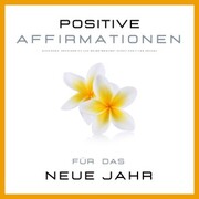 Positive Affirmationen & Meditationen