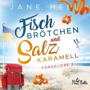Fischbrötchen und Salzkaramell: Ein Ostseeroman , Fördeliebe 2