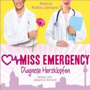 Antonia Rothe-Liermann: Miss Emergency - Diagnose Herzklopfen - Cover