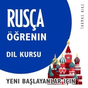 Rusça Ögrenin (Yeni Baslayanlar için Dil Kursu) - Cover