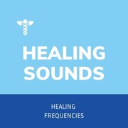 Healing Sounds - Healing Frequencies - Sound Healing