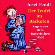 Josef Fendl Der Teufel im Backofen
