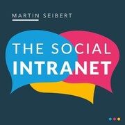 The Social Intranet: Encouraging Collaboration and Strengthening Communication - Cover
