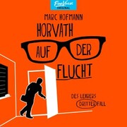 Horvath auf der Flucht - Des Lehrers dritter Fall - Cover