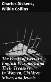 The Perils of Certain English Prisoners and Their Treasure in Women, Children, Silver, and Jewels - Cover