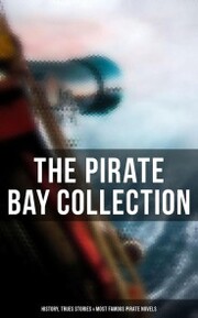 The Pirate Bay Collection: History, Trues Stories & Most Famous Pirate Novels - Cover