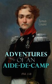 Adventures of an Aide-de-Camp (Vol. 1-3)
