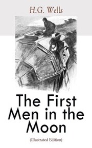 The First Men in the Moon (Illustrated Edition)