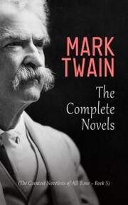 Mark Twain: The Complete Novels (The Greatest Novelists of All Time - Book 5) - Cover