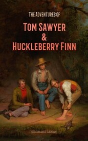 The Adventures of Tom Sawyer & Huckleberry Finn (Illustrated Edition) - Cover