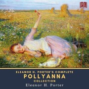 Eleanor H. Porter's Complete Pollyanna Collection - Cover