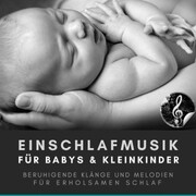 Einschlafmusik für Babys und Kleinkinder / Bewährte Einschlafhilfe für Neugeborene