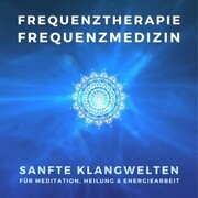 Frequenztherapie - Frequenzmedizin - Heilen mit Energiemedizin