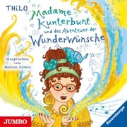 Madame Kunterbunt und das Abenteuer der Wunderwünsche [Band 2] - Cover