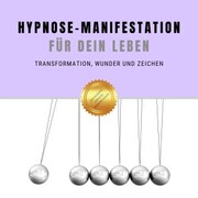 Selbsthypnose für Transformation, Wunder & Zeichen - Cover