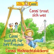 Conni traut sich was / Conni bastelt für ihre Freunde / Connis Weihnachtsbäckerei - Cover