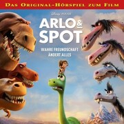 Arlo & Spot (Das Original-Hörspiel zum Disney/Pixar Film)