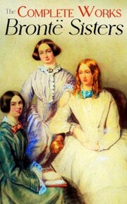 The Complete Works of the Brontë Sisters