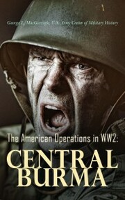 The American Operations in WW2: Central Burma