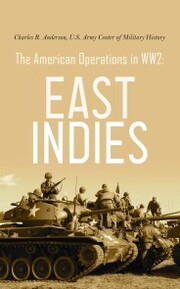The American Operations in WW2: East Indies