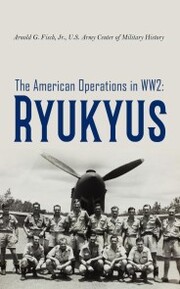 The American Operations in WW2: Ryukyus