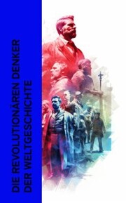 Die revolutionären Denker der Weltgeschichte - Cover