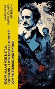 Edgar Allan Poe & E.T.A. Hoffmann - Literarische Meister von Finsternis und Fiktion - Cover